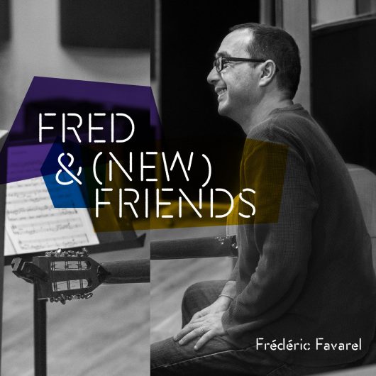 Frédéric Favarel - Fred & (New) friends